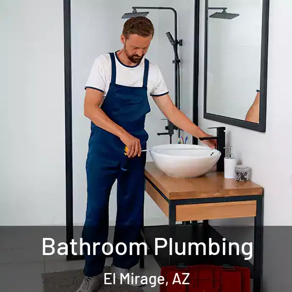  Bathroom Plumbing El Mirage, AZ