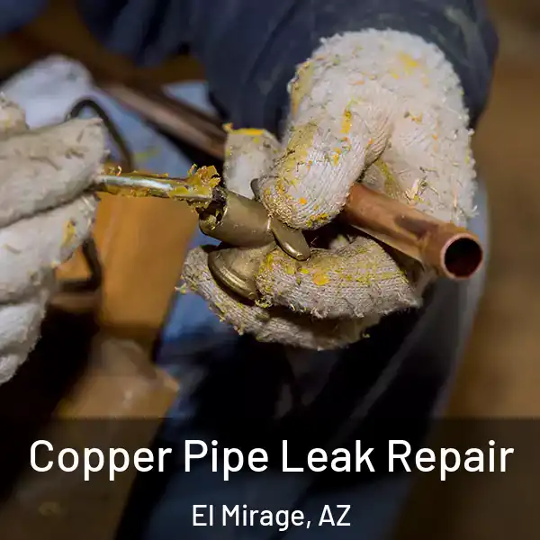  Copper Pipe Leak Repair El Mirage, AZ