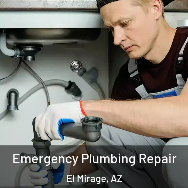  Emergency Plumbing Repair El Mirage, AZ