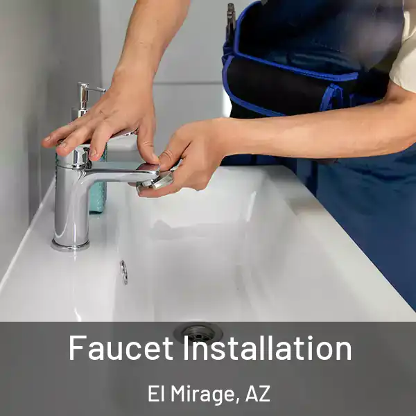  Faucet Installation El Mirage, AZ