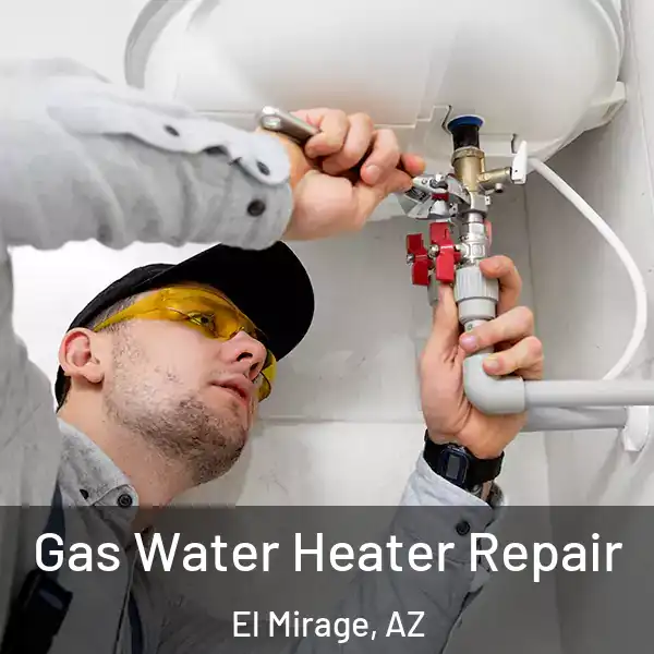  Gas Water Heater Repair El Mirage, AZ