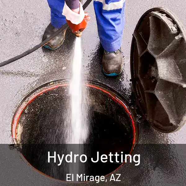  Hydro Jetting El Mirage, AZ