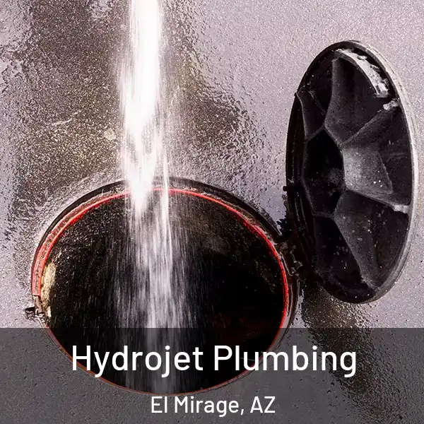  Hydrojet Plumbing El Mirage, AZ