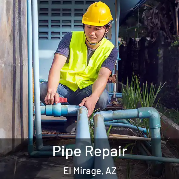  Pipe Repair El Mirage, AZ