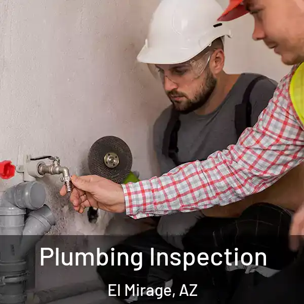  Plumbing Inspection El Mirage, AZ