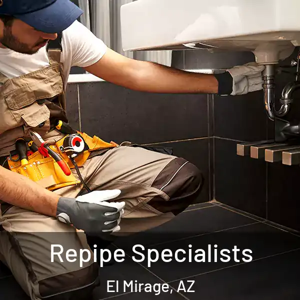  Repipe Specialists El Mirage, AZ