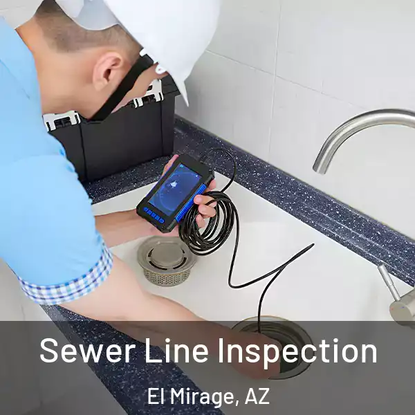  Sewer Line Inspection El Mirage, AZ