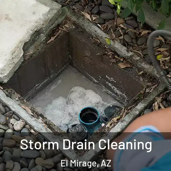  Storm Drain Cleaning El Mirage, AZ