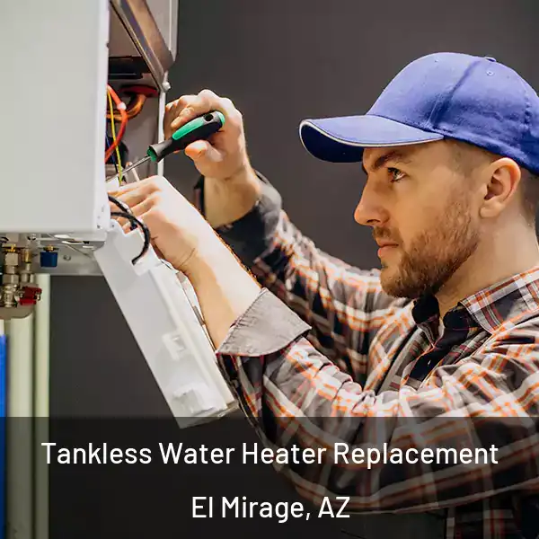  Tankless Water Heater Replacement El Mirage, AZ