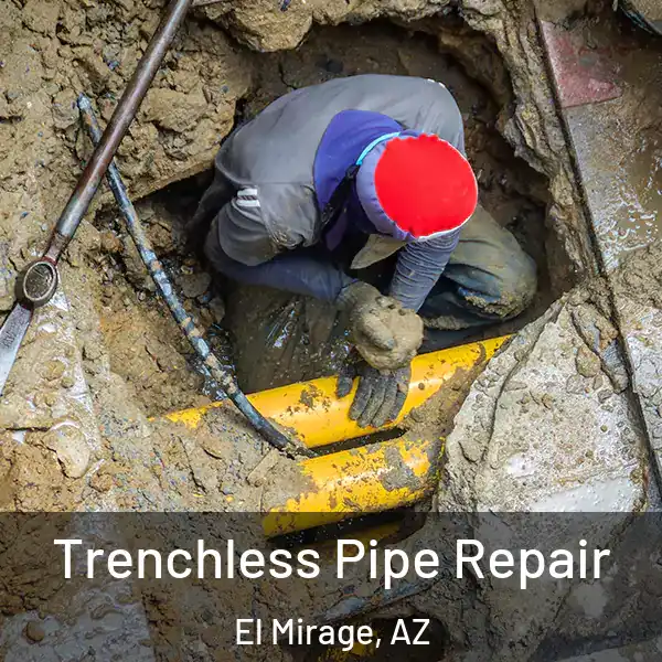  Trenchless Pipe Repair El Mirage, AZ