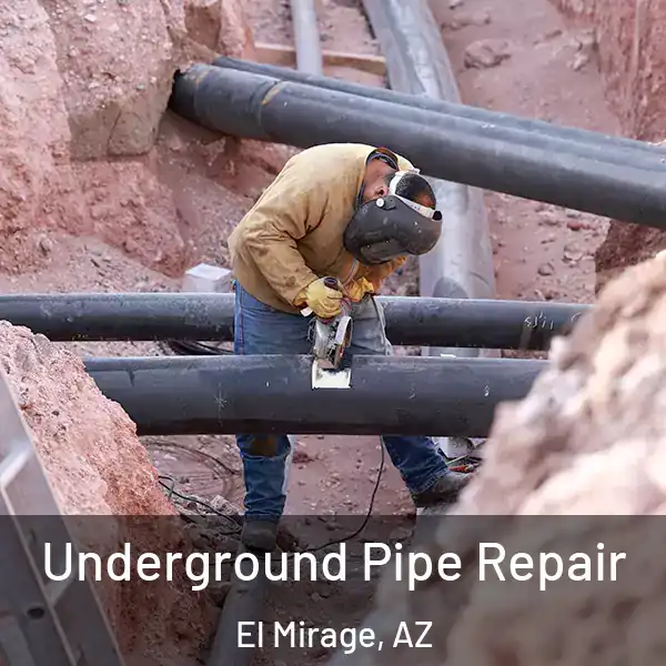  Underground Pipe Repair El Mirage, AZ