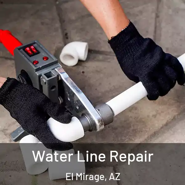  Water Line Repair El Mirage, AZ