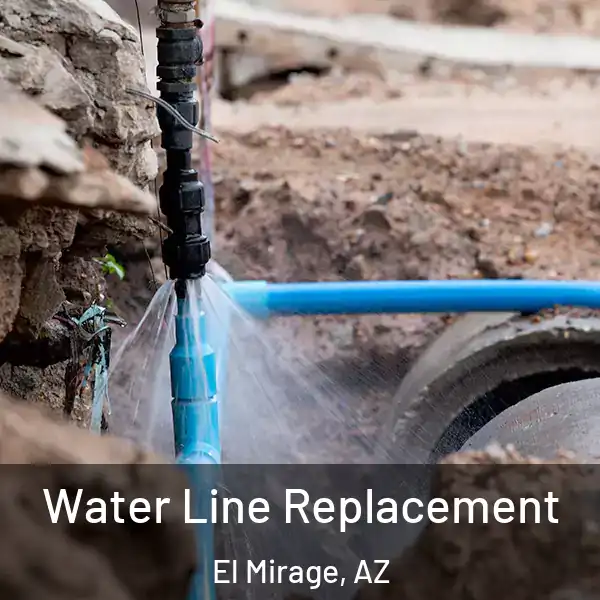 Water Line Replacement El Mirage, AZ