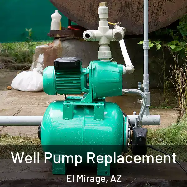  Well Pump Replacement El Mirage, AZ
